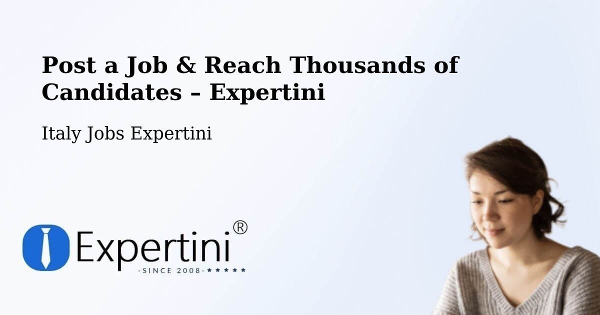 Post a Job in Milan – Hire the Right Talent - Milan, Italy Jobs Expertini