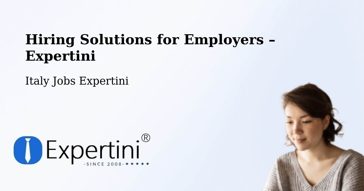 Hiring Solutions for Employers in Milan - Milan, Italy Jobs Expertini